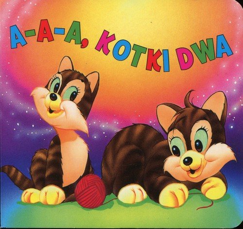 A-A-A, kotki dwa Opracowanie zbiorowe