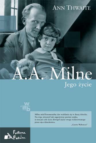 A.A. Milne. Jego życie Thwaite Ann