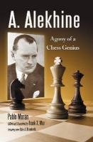 A. Alekhine: Agony of a Chess Genius Moran Pablo