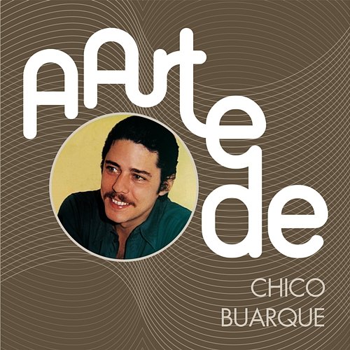 A Arte De Chico Buarque Chico Buarque