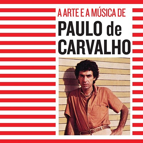 A Arte E A Música De Paulo De Carvalho Paulo De Carvalho