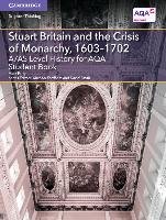 A/As Level History for Aqa Stuart Britain and the Crisis of Monarchy, 1603 1702 Student Book Wheeley Thomas, Parry Mark E., Parry Mark