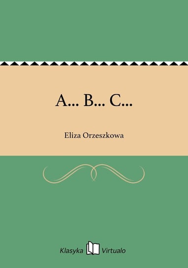 A... B... C... Orzeszkowa Eliza