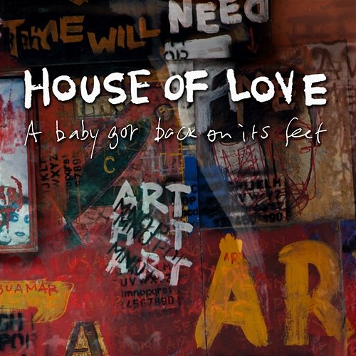 A Baby Got Back On Its Feet The House Of Love