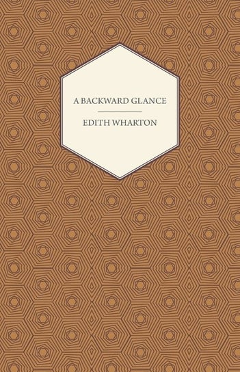 A Backward Glance Wharton Edith
