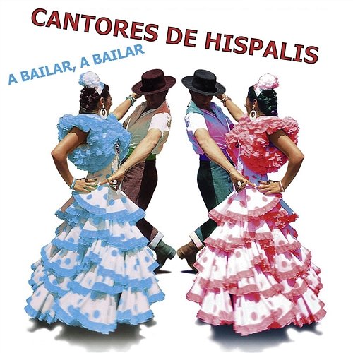 A Bailar, A Bailar Cantores De Hispalis