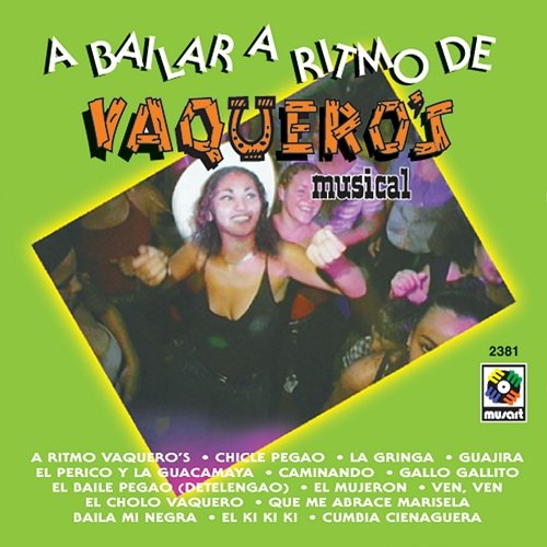 A Bailar A Ritmo De Vaquero's Musical Vaquero's Musical