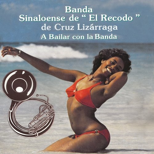 A Bailar con la Banda Banda Sinaloense El Recodo De Cruz Lizárraga