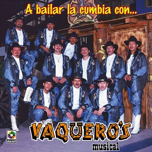 A Bailar La Cumbia Con Vaquero's Musical Vaquero's Musical