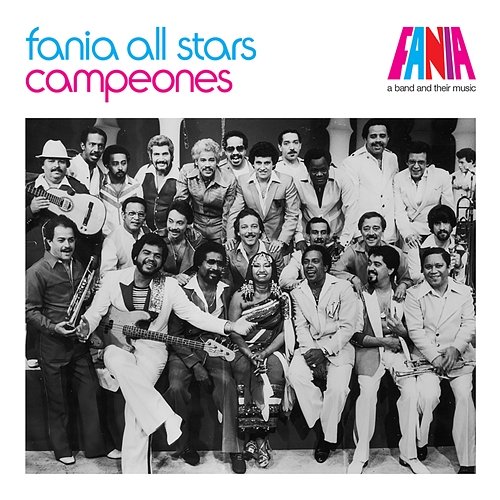 A Band And Their Music: Campeones Fania All Stars