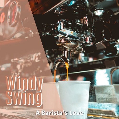 A Barista's Love Windy Swing