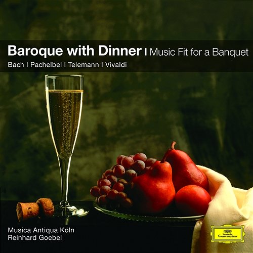 A Baroque Dinner Menu - Music fit for a banquet Musica Antiqua Köln, Reinhard Goebel