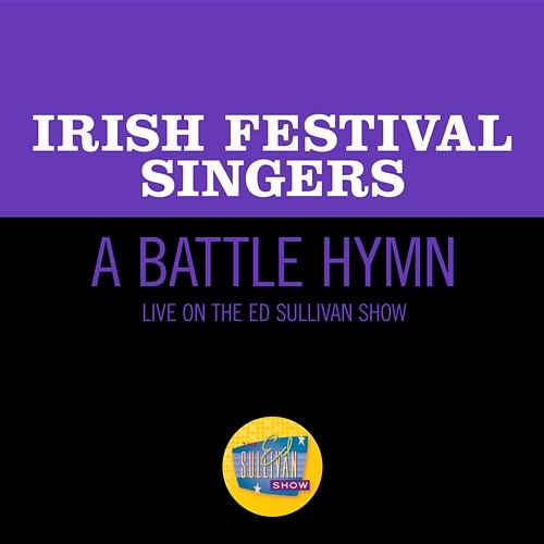 A Battle Hymn Irish Festival Singers