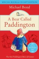 A Bear Called Paddington. Book and CD Bond Michael
