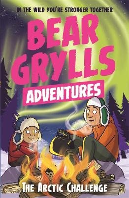 A Bear Grylls Adventure 11: The Arctic Challenge Grylls Bear