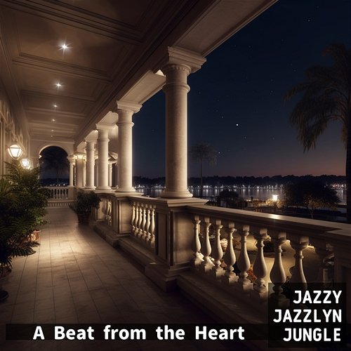 A Beat from the Heart Jazzy Jazzlyn Jungle