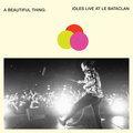 A Beautiful Thing: IDLES Live at Le Bataclan Idles