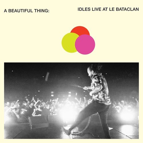 A Beautiful Thing: Live At Le Bataclan Idles