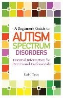 A Beginner's Guide to Autism Spectrum Disorders Taylor Paul G.