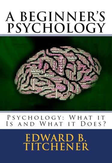 A Beginner's Psychology Edward Bradford Titchener