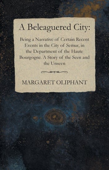 A Beleaguered City Oliphant Margaret