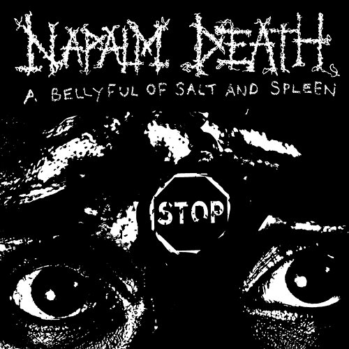 A Bellyful of Salt and Spleen Napalm Death