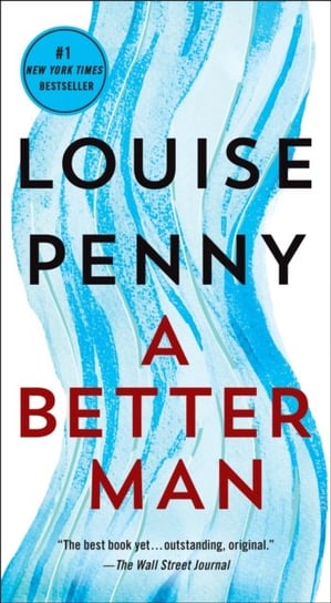 A Better Man. A Chief Inspector Gamache Novel Louise Penny