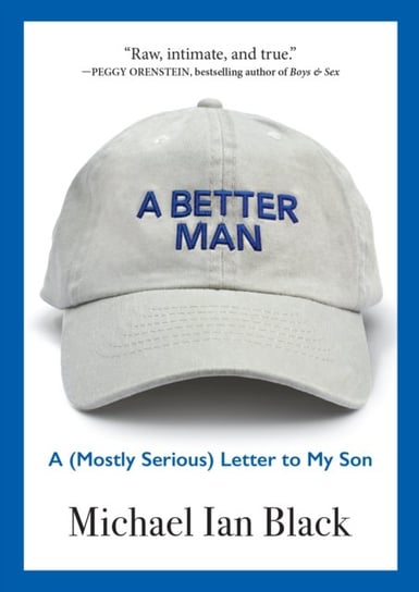 A Better Man: A Letter to My Son Black Michael Ian
