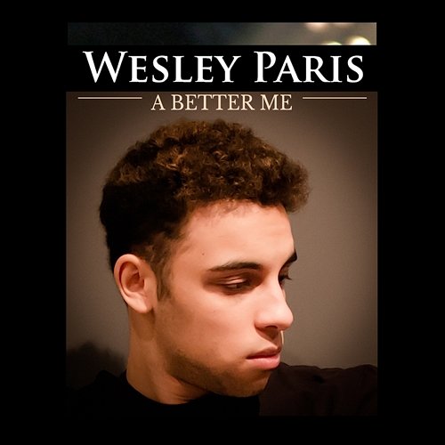 A Better Me (Radio Edit) Wesley Paris