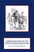 A Bibliography of the Seven Weeks' War of 1866 Sutherland Stuart