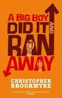 A Big Boy Did It And Ran Away Brookmyre Christopher
