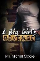 A Big Girl's Revenge Moore Michel