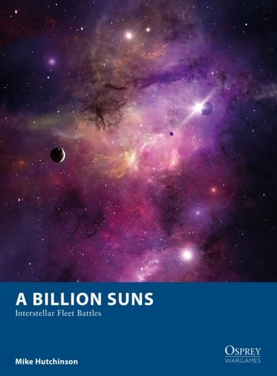 A Billion Suns. Interstellar Fleet Battles Mike Hutchinson