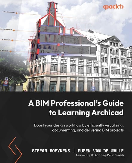 A BIM Professional’s Guide to Learning Archicad Opracowanie zbiorowe