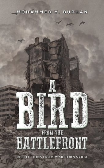 A Bird from the Battlefront Mohammed Y. Burhan