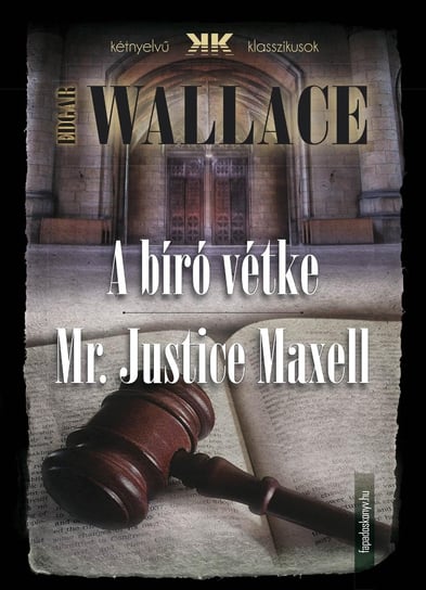 A bíró vétke - Mr Justice Maxell Edgar Wallace