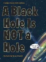 A Black Hole Is Not A Hole Decristofano Carolyn Cinami, Carroll Michael