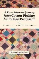 A Black Woman's Journey from Cotton Picking to College Professor Pratt-Clarke Menah