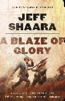 A Blaze of Glory Shaara Jeff