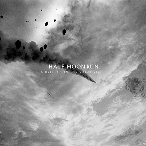 A Blemish In The Great Light (Indie) Half Moon Run