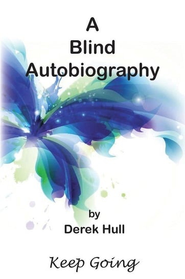 A Blind Autobiography Hull Derek