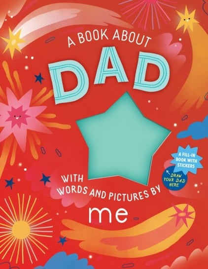 A Book about Dad with Words and Pictures by Me: A Fill-in Book with Stickers! Workman Publishing