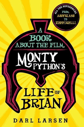 A Book about the Film Monty Python's Life of Brian Larsen Darl