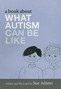 A Book about What Autism Can Be Like Adams Sue