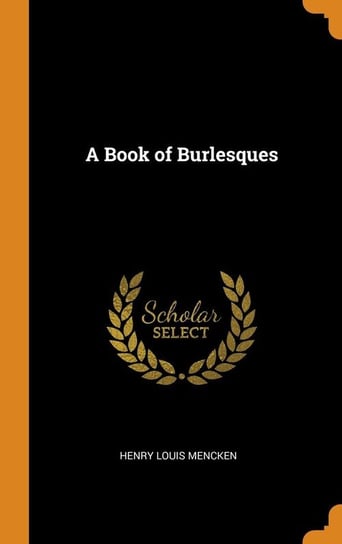 A Book of Burlesques Mencken Henry Louis