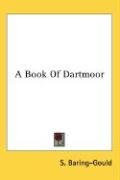 A Book of Dartmoor Sabine Baring-Gould, Baring-Gould S.