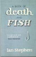 A Book Of Death And Fish Stephen Ian