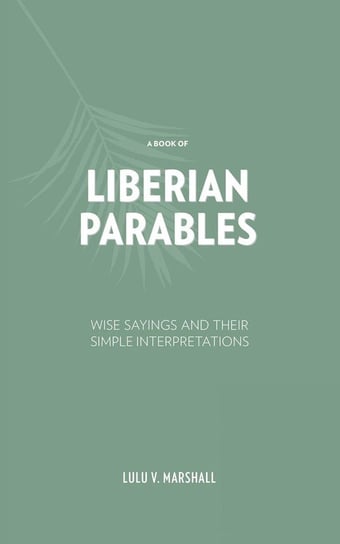 A Book of Liberian Parables Marshall Lulu V.