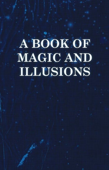 A Book of Magic and Illusions Anon