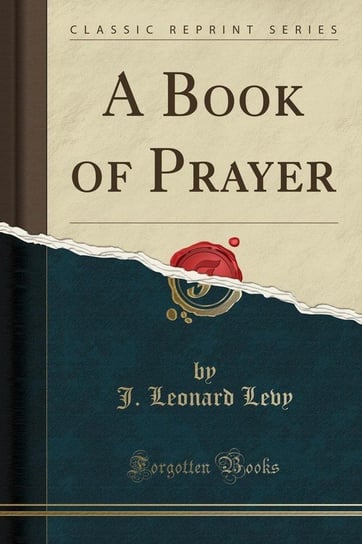 A Book of Prayer (Classic Reprint) Levy J. Leonard
